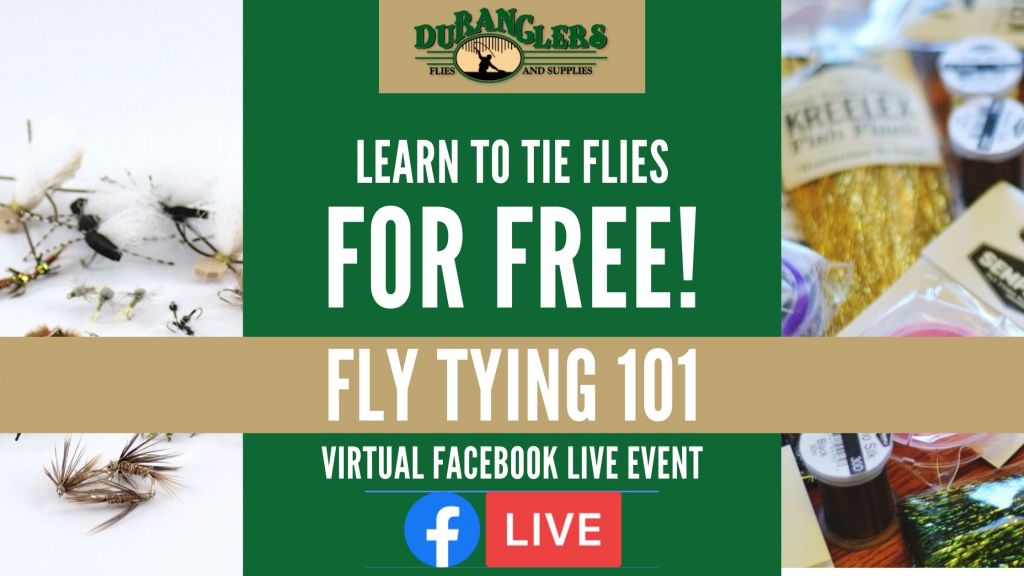 Fly Tying 101-Facebook Live - Duranglers Fly Fishing Shop & Guides