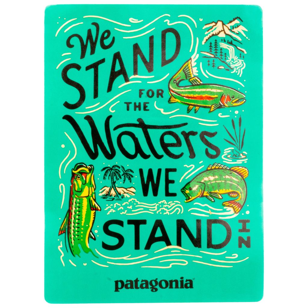 Patagonia We Stand for the Waters We Stand In Sticker - Duranglers Fly  Fishing Shop & Guides