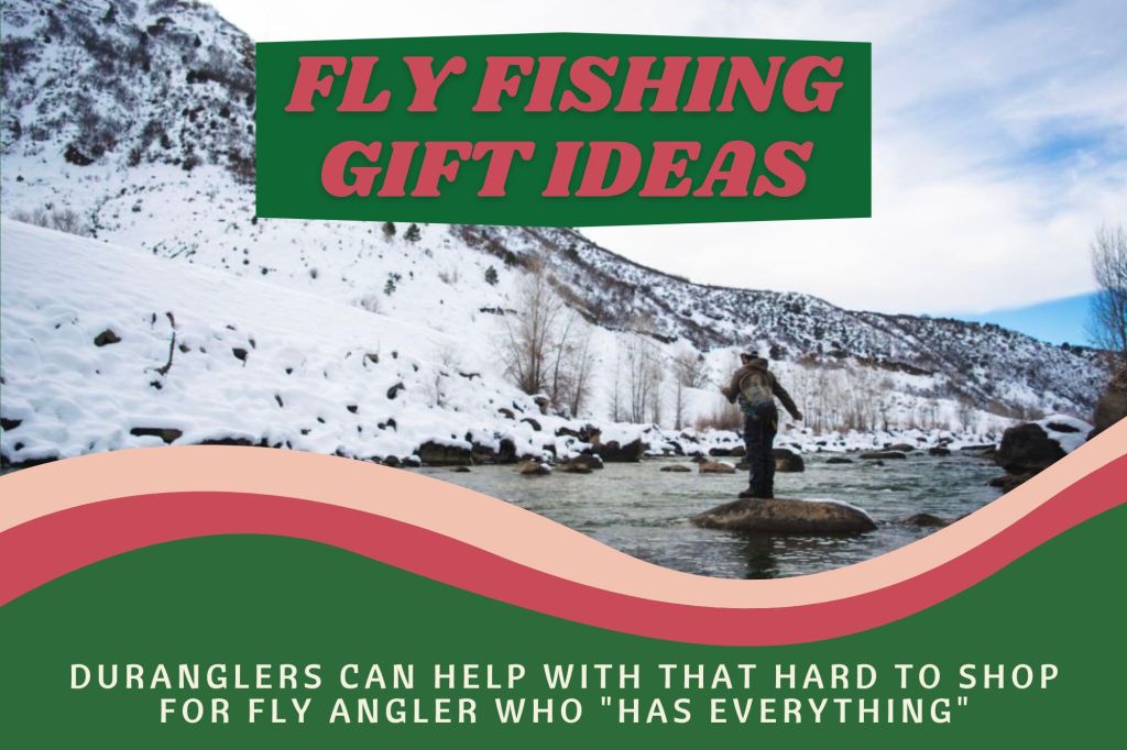 2022 Fly Fishing Holiday Gift Guide